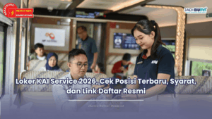 Loker KAI Service 2026, Cek Posisi Terbaru, Syarat, dan Link Daftar Resmi