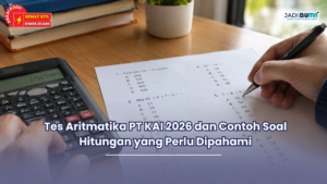 Tes Aritmatika PT KAI 2026 dan Contoh Soal Hitungan yang Perlu Dipahami