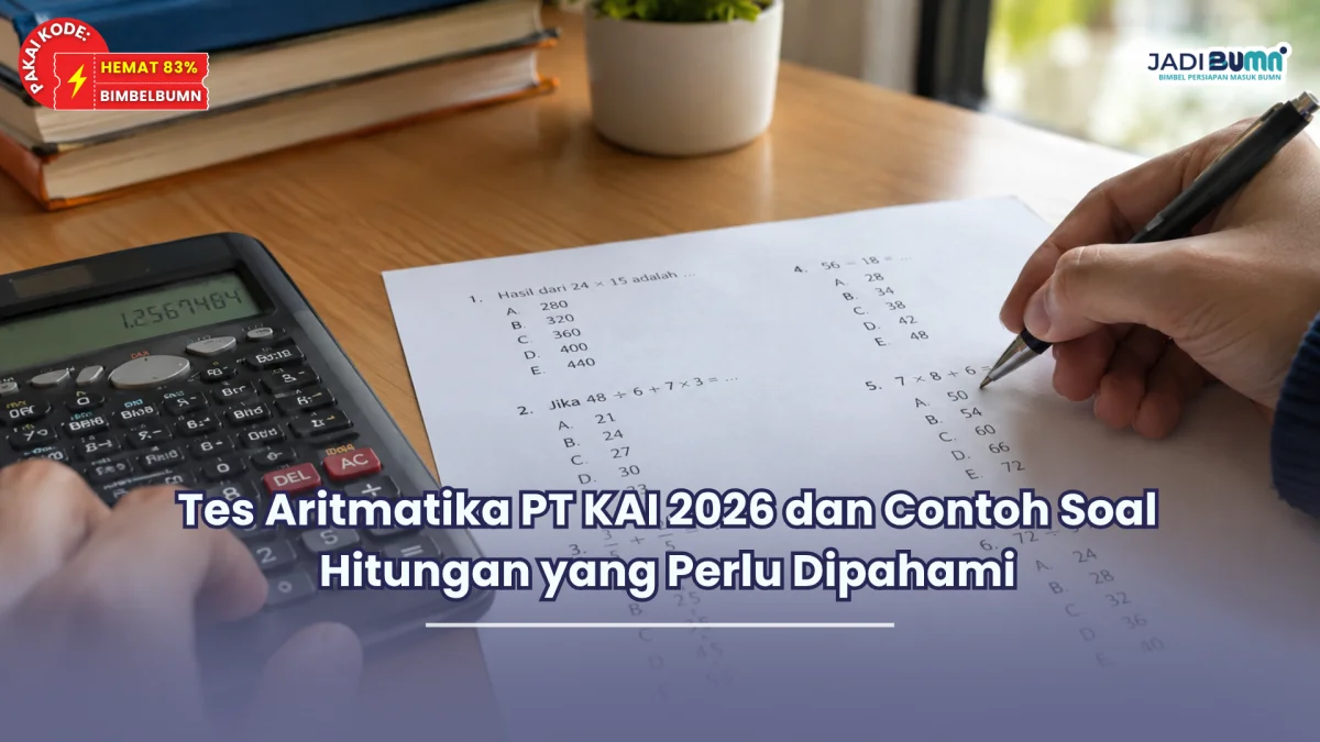 Tes Aritmatika PT KAI 2026 dan Contoh Soal Hitungan yang Perlu Dipahami