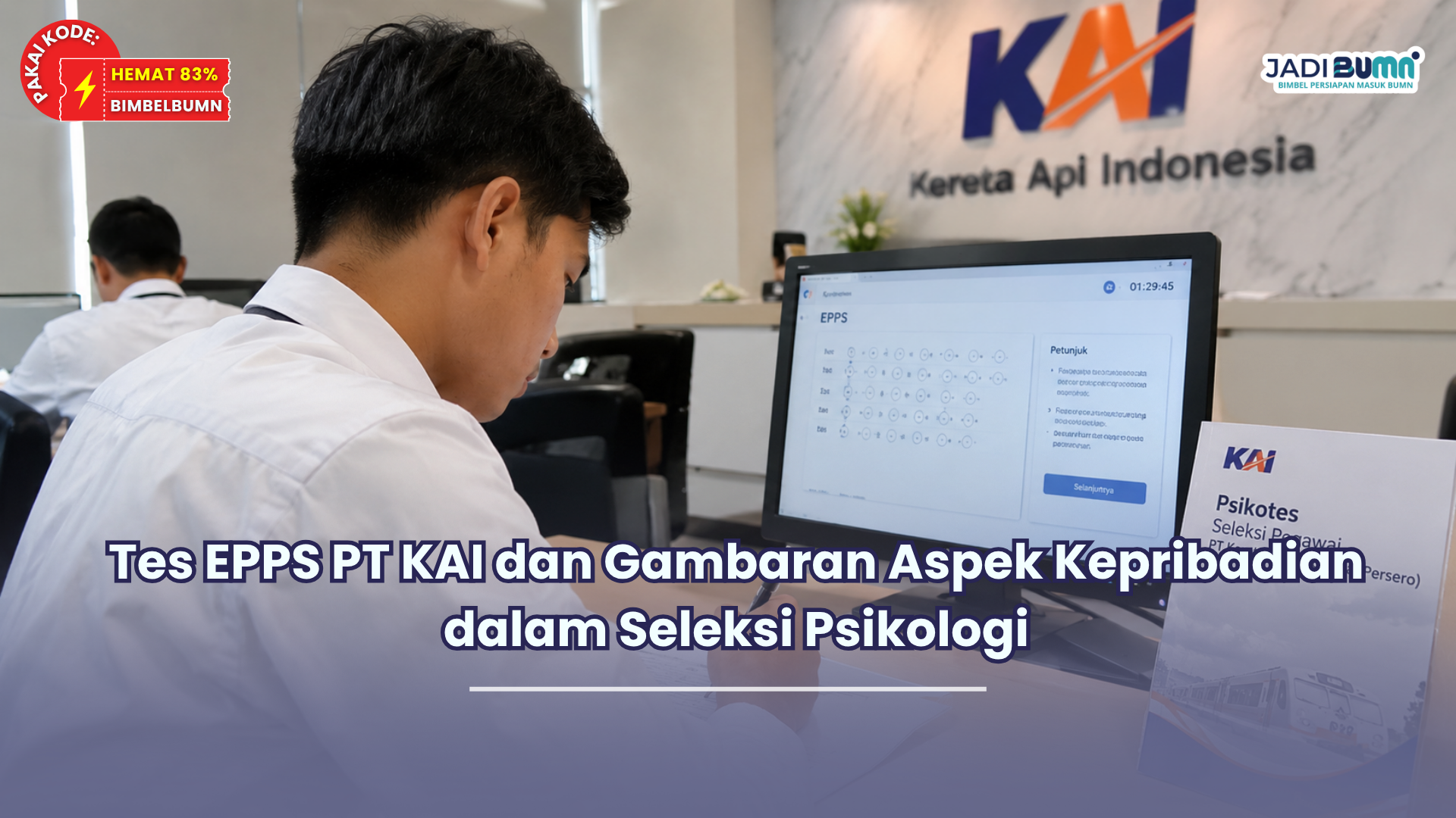 Tes EPPS PT KAI dan Gambaran Aspek Kepribadian dalam Seleksi Psikologi