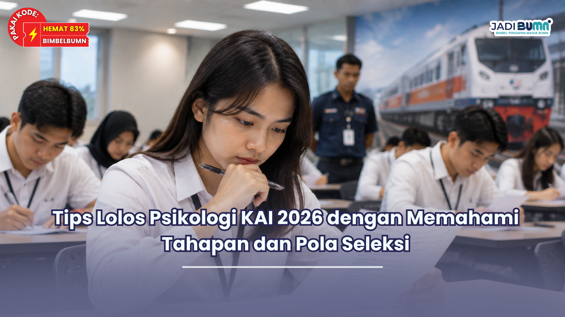 Tips Lolos Psikologi KAI 2026 dengan Memahami Tahapan dan Pola Seleksi