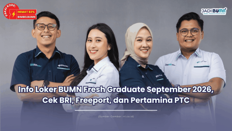 Info Loker BUMN Fresh Graduate September 2026, Cek BRI, Freeport, dan Pertamina PTC
