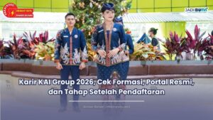 Karir KAI Group 2026, Cek Formasi, Portal Resmi, dan Tahap Setelah Pendaftaran