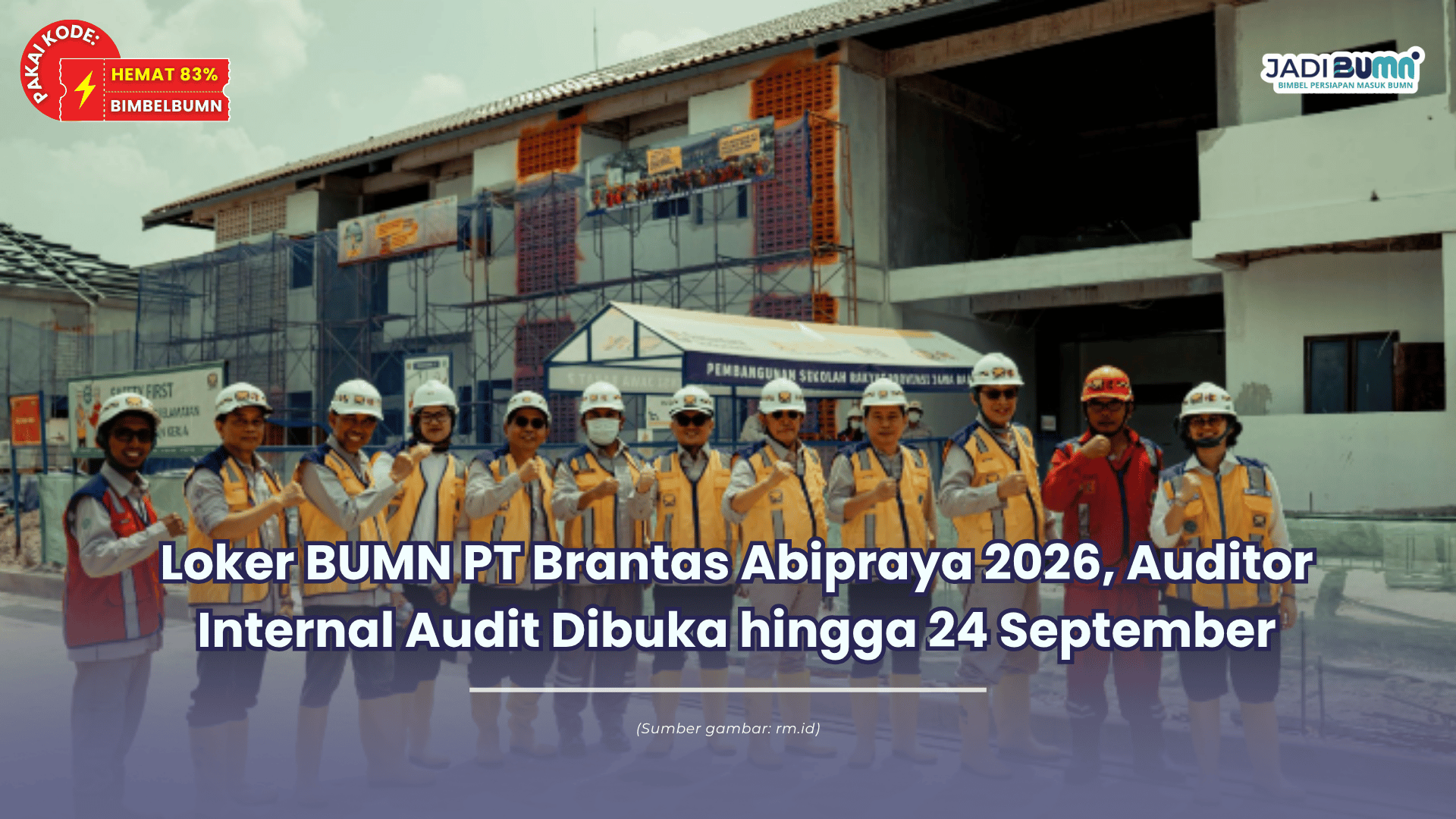 Loker BUMN PT Brantas Abipraya 2026, Auditor Internal Audit Dibuka hingga 24 September