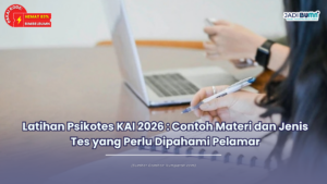 Latihan Psikotes KAI 2026 Contoh Materi dan Jenis Tes yang Perlu Dipahami Pelamar