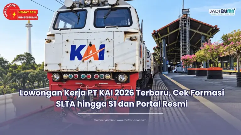 Lowongan Kerja PT KAI 2026 Terbaru, Cek Formasi SLTA hingga S1 dan Portal Resmi