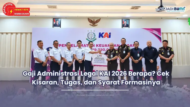 Gaji Administrasi Legal KAI 2026 Berapa? Cek Kisaran, Tugas, dan Syarat Formasinya