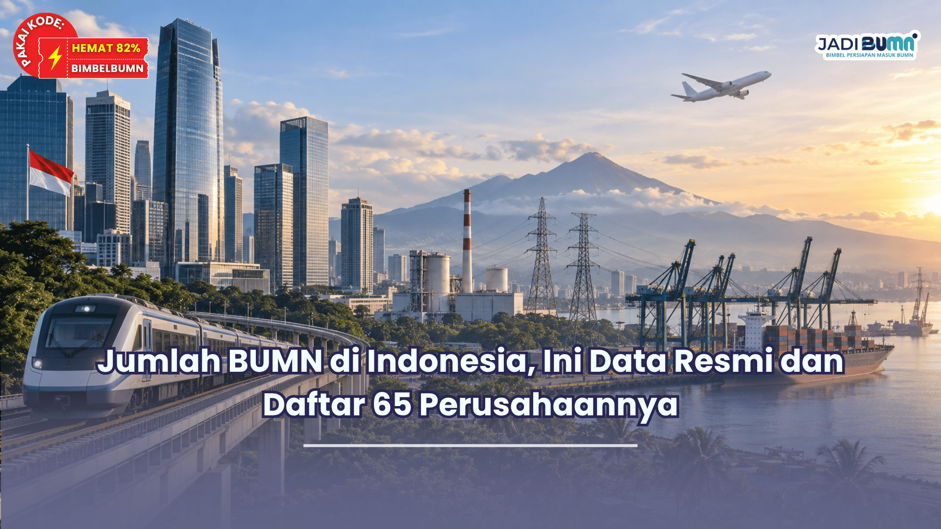 Jumlah BUMN di Indonesia, Ini Data Resmi dan Daftar 65 Perusahaannya