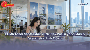 BUMN Loker September 2026, Cek Posisi yang Masih Dibuka dan Link Resmi