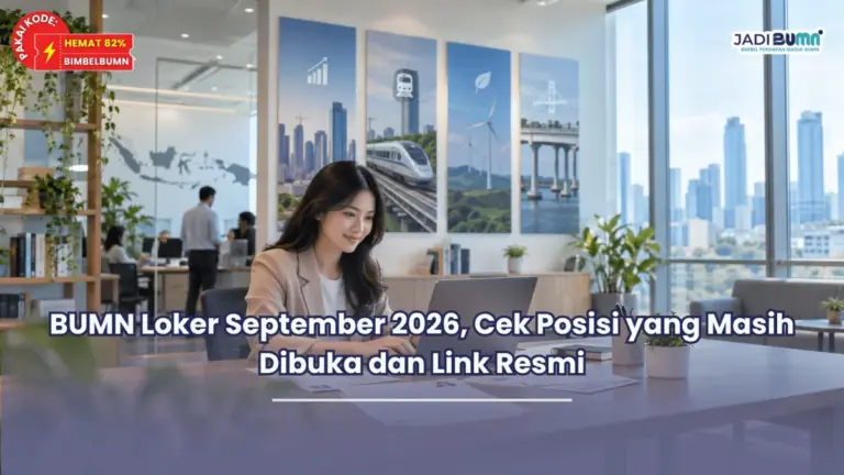 BUMN Loker September 2026, Cek Posisi yang Masih Dibuka dan Link Resmi