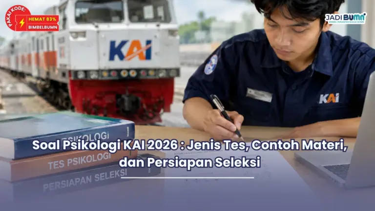 Soal Psikologi KAI 2026 : Jenis Tes, Contoh Materi, dan Persiapan Seleksi