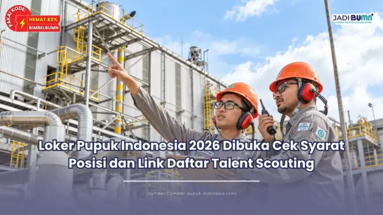 Loker Pupuk Indonesia 2026 Dibuka Cek Syarat Posisi dan Link Daftar Talent Scouting