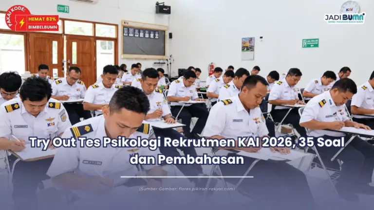 Try Out Tes Psikologi Rekrutmen KAI 2026, 35 Soal dan Pembahasan