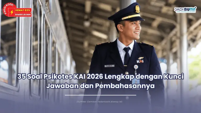 35 Soal Psikotes KAI 2026 Lengkap dengan Kunci Jawaban dan Pembahasannya