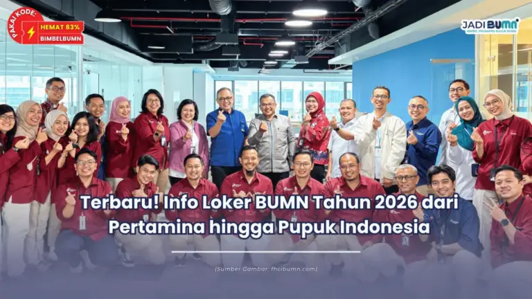 Terbaru! Info Loker BUMN Tahun 2026 dari Pertamina hingga Pupuk Indonesia