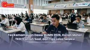 Tes Kemampuan Dasar BUMN 2026, Kenali Materi TKD, Contoh Soal, dan Tips Lolos Seleksi