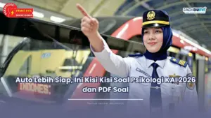 Auto Lebih Siap, Ini Kisi Kisi Soal Psikologi KAI 2026 dan PDF Soal