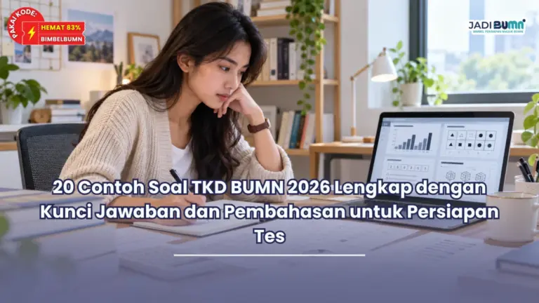 20 Contoh Soal TKD BUMN 2026 Lengkap dengan Kunci Jawaban dan Pembahasan untuk Persiapan Tes