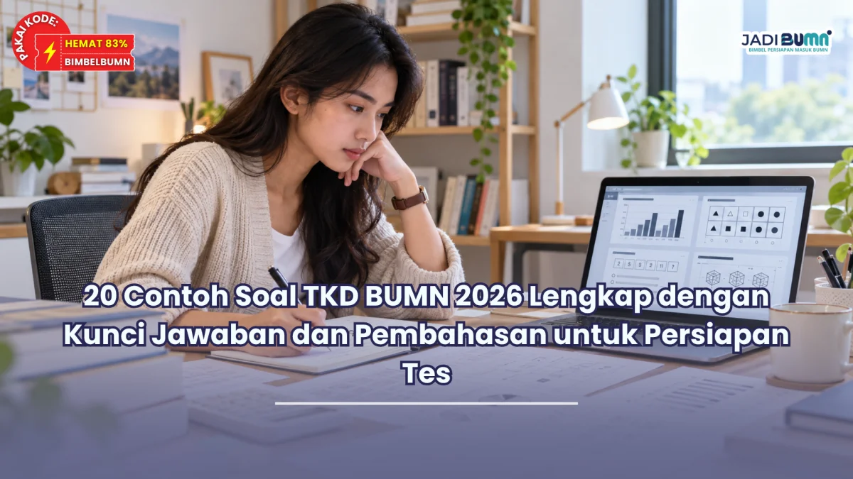 20 Contoh Soal TKD BUMN 2026 Lengkap dengan Kunci Jawaban dan Pembahasan untuk Persiapan Tes