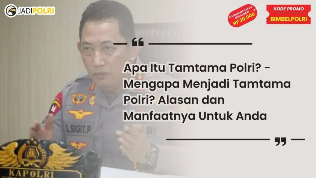Apa Itu Tamtama Polri?