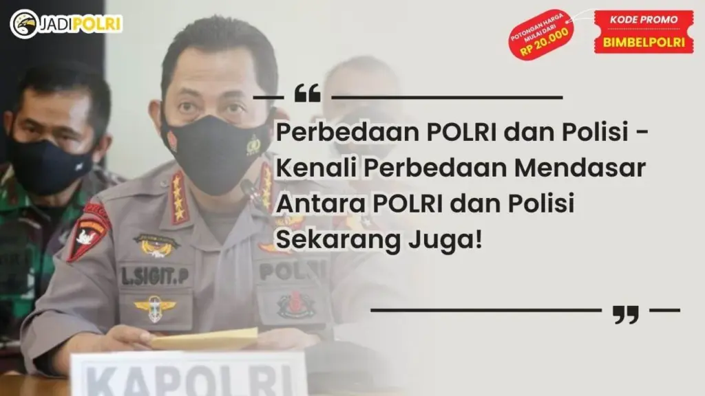 Perbedaan POLRI dan Polisi