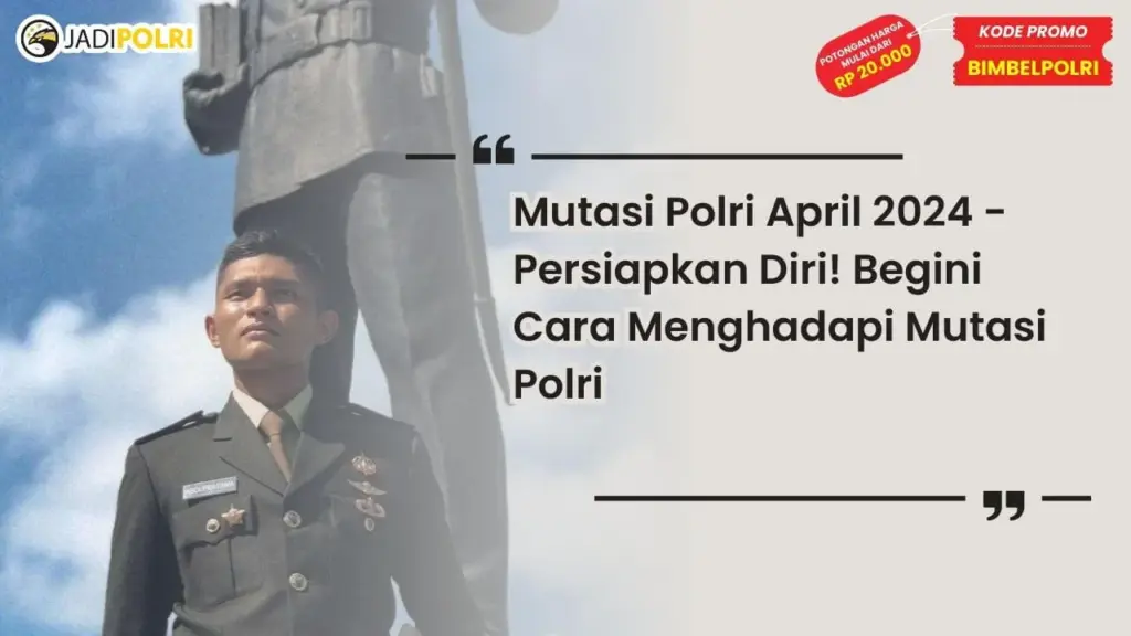 Mutasi Polri April 2024