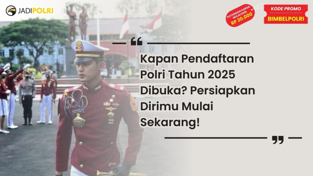 kapan pendaftaran polri tahun 2025