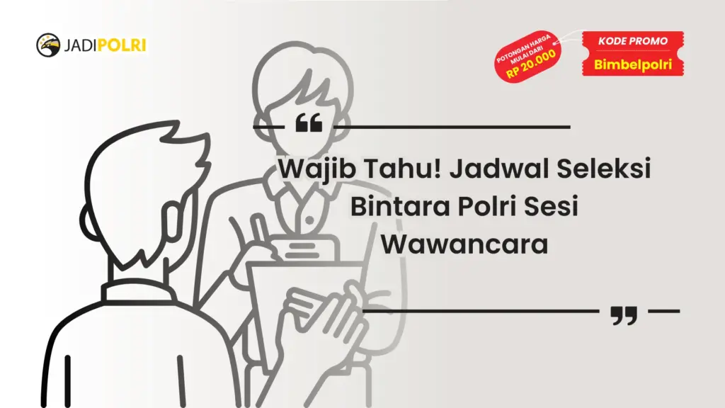 Jadwal Seleksi Bintara Polri Sesi Wawancara