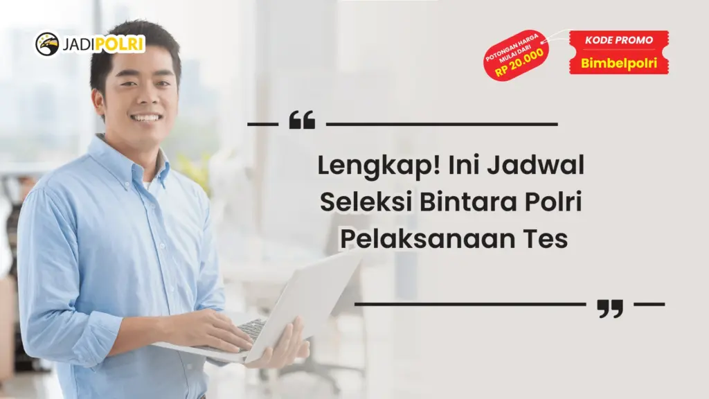 Jadwal Seleksi Bintara Polri Pelaksanaan Tes