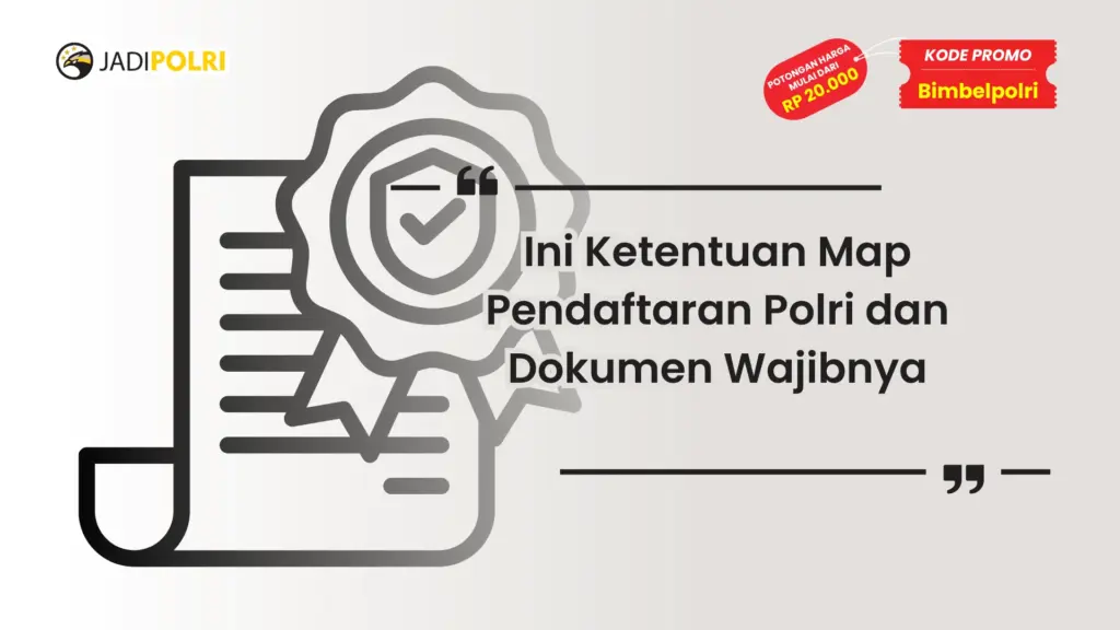 Map Pendaftaran Polri dan Dokumen Wajibnya