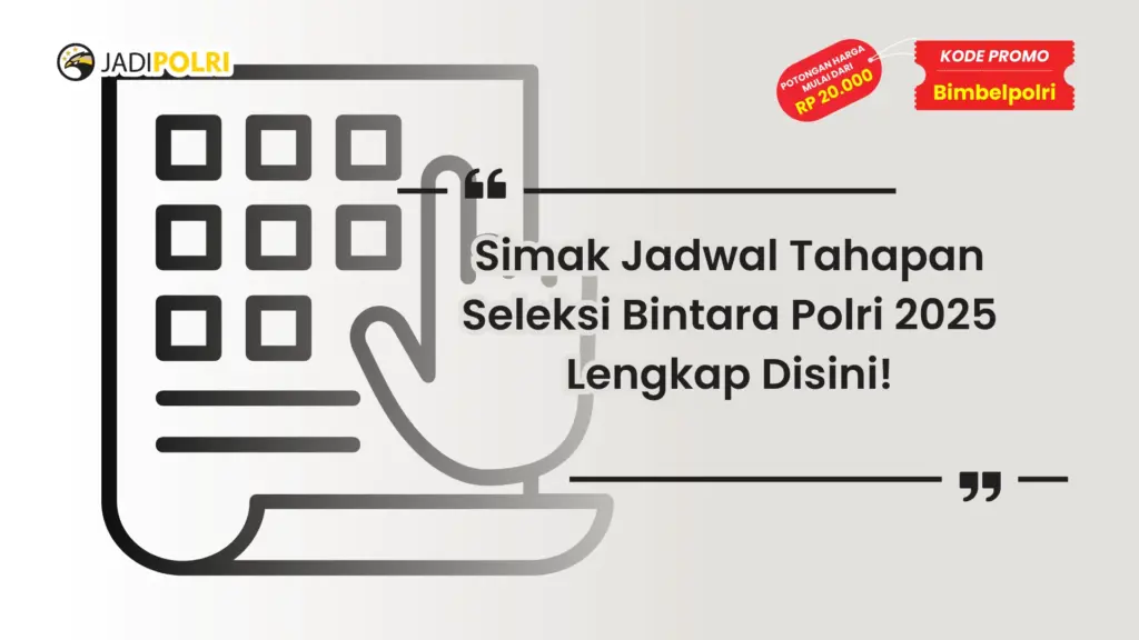 Jadwal Seleksi Bintara Polri Tahapan Lengkap