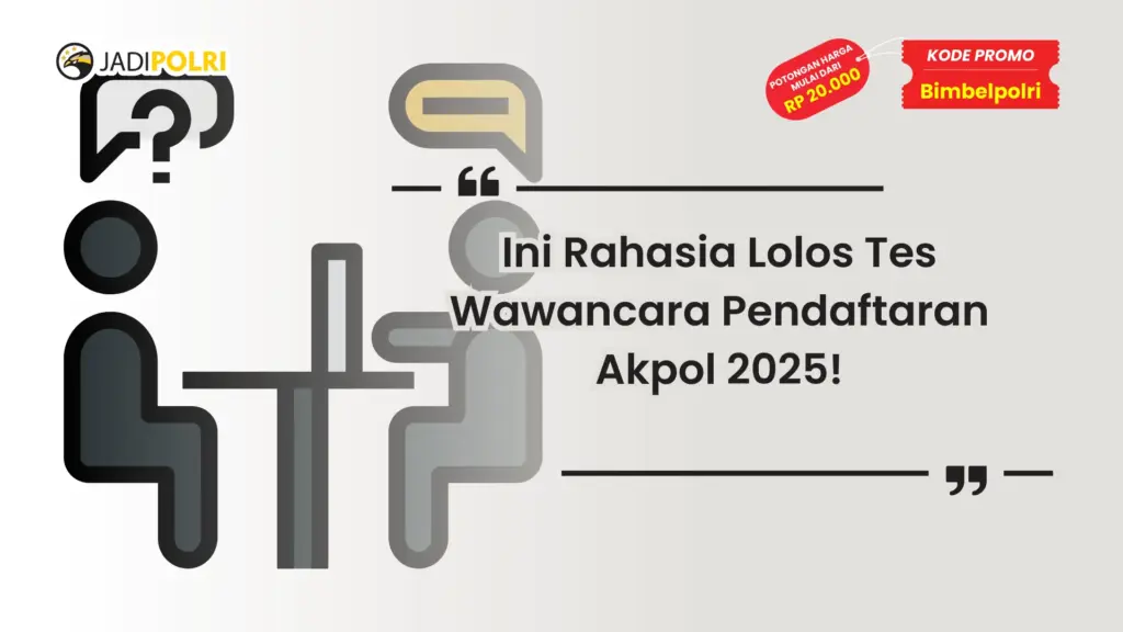 Tes Wawancara Pendaftaran Akpol 2025