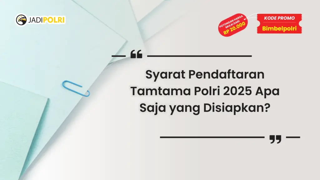 Syarat Pendaftaran Tamtama Polri 2025
