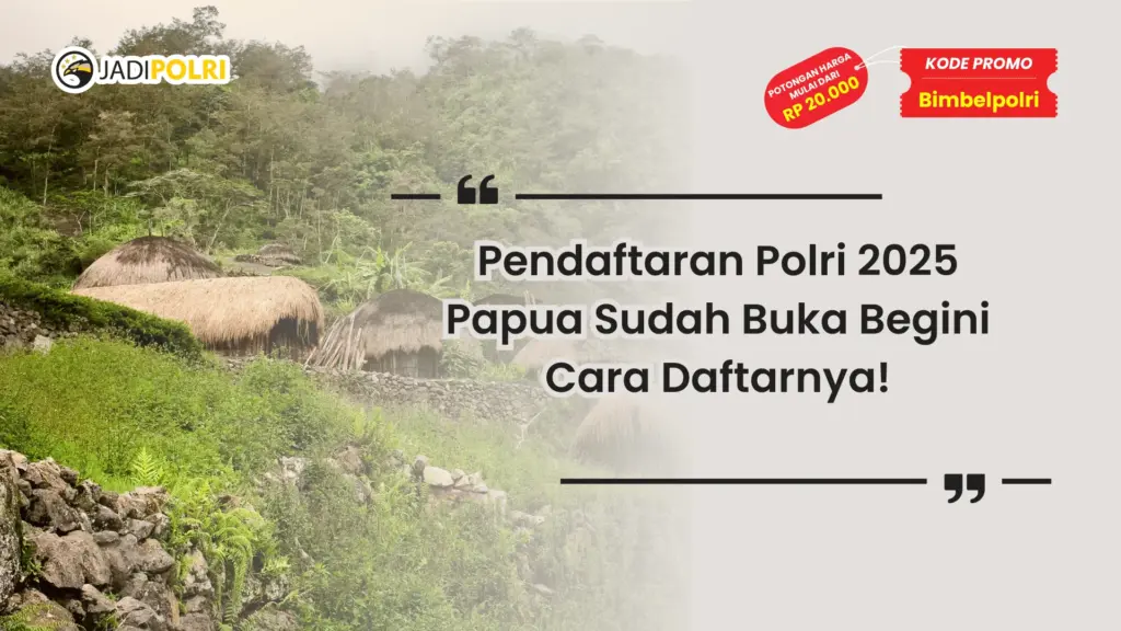 Pendaftaran Polri 2025 Papua