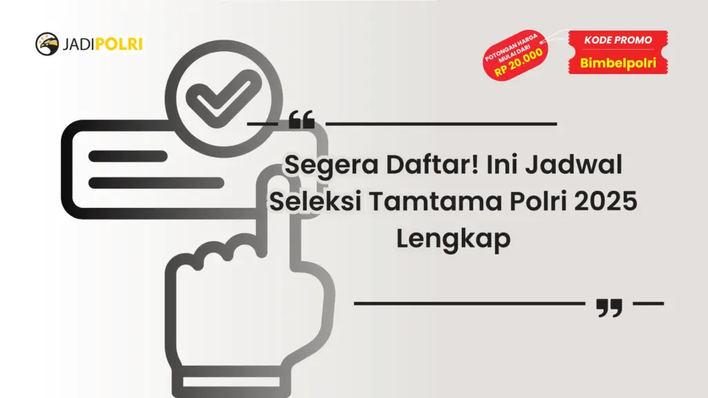 Jadwal Seleksi Tamtama Polri 2024 Lengkap