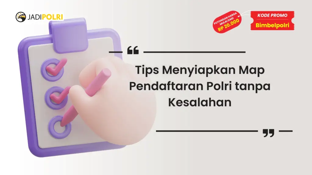 Tips Menyiapkan Map Pendaftaran Polri tanpa Kesalahan