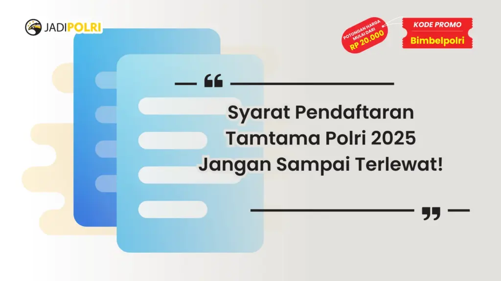 Syarat Pendaftaran Tamtama Polri 2025