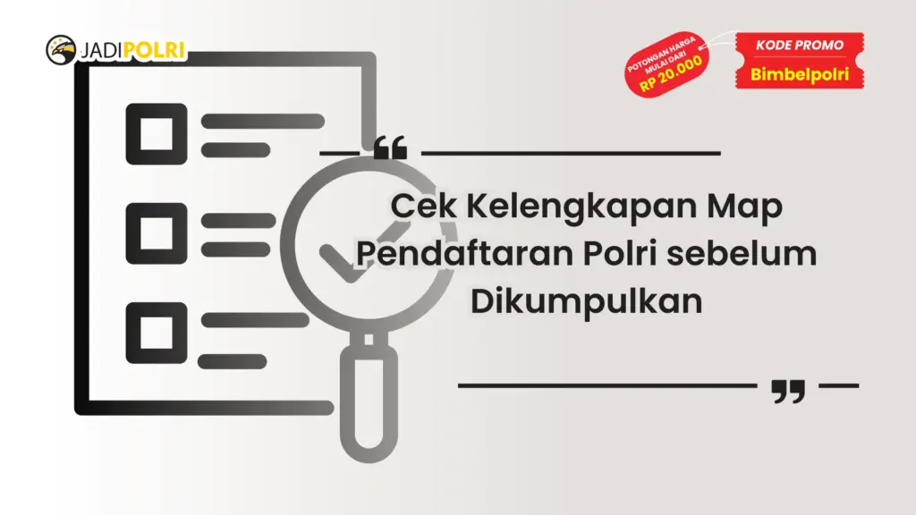 Cek Kelengkapan Map Pendaftaran Polri sebelum Dikumpulkan