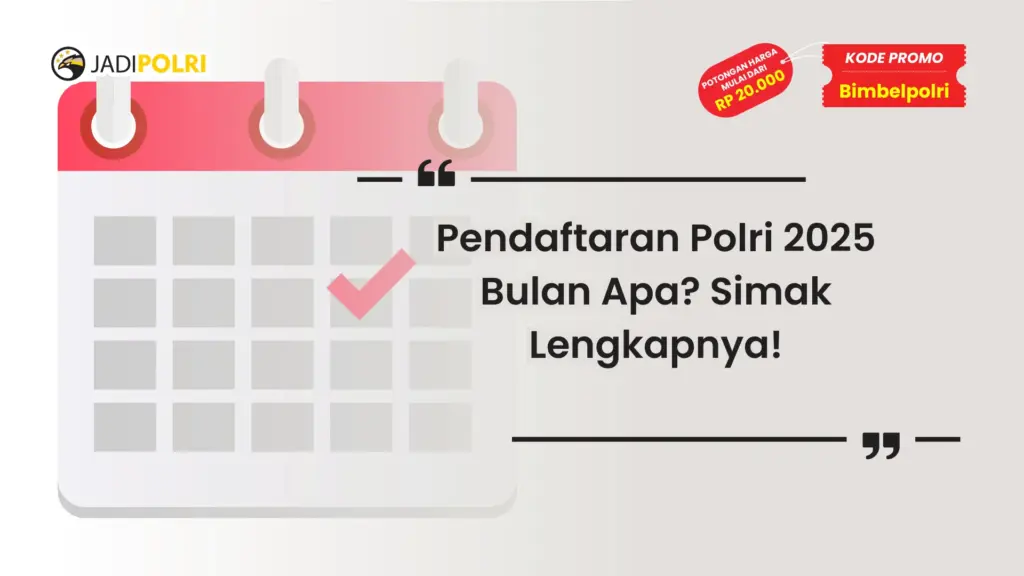 Pendaftaran Polri 2025 Bulan Apa