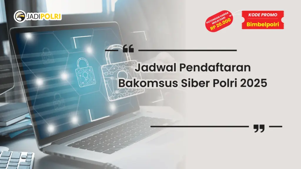 Jadwal Pendaftaran Bakomsus Siber Polri 2025