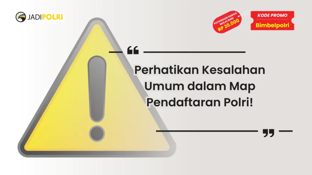 Kesalahan Umum dalam Map Pendaftaran Polri