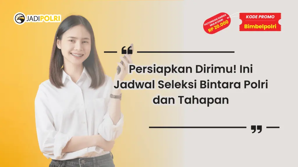 Jadwal Seleksi Bintara Polri Tahapan Penting