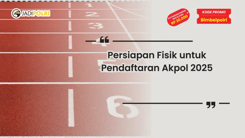 Persiapan Fisik untuk Pendaftaran Akpol 2025