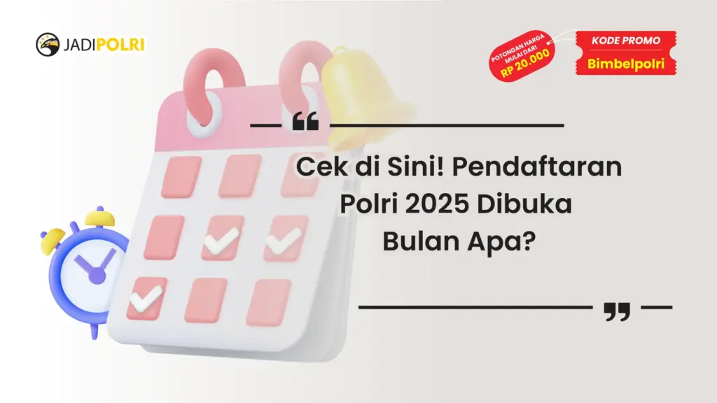 Pendaftaran Polri 2025 Bulan Berapa