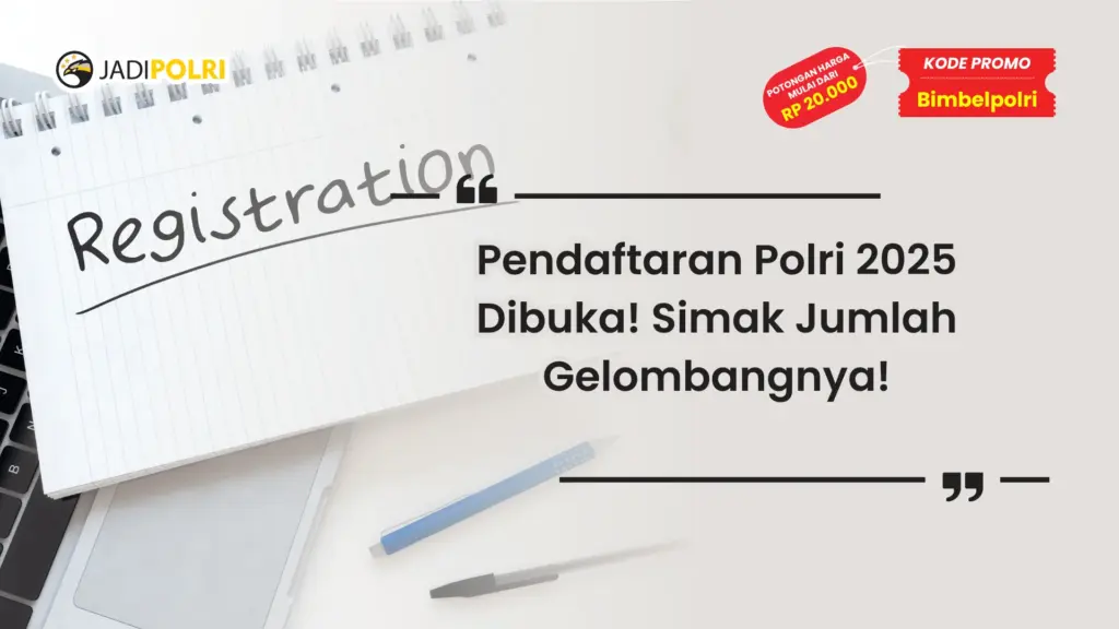 Pendaftaran Polri 2025 Ada Berapa Gelombang