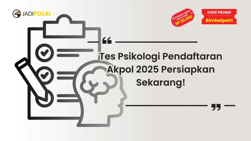 Tes Psikologi Pendaftaran Akpol 2025