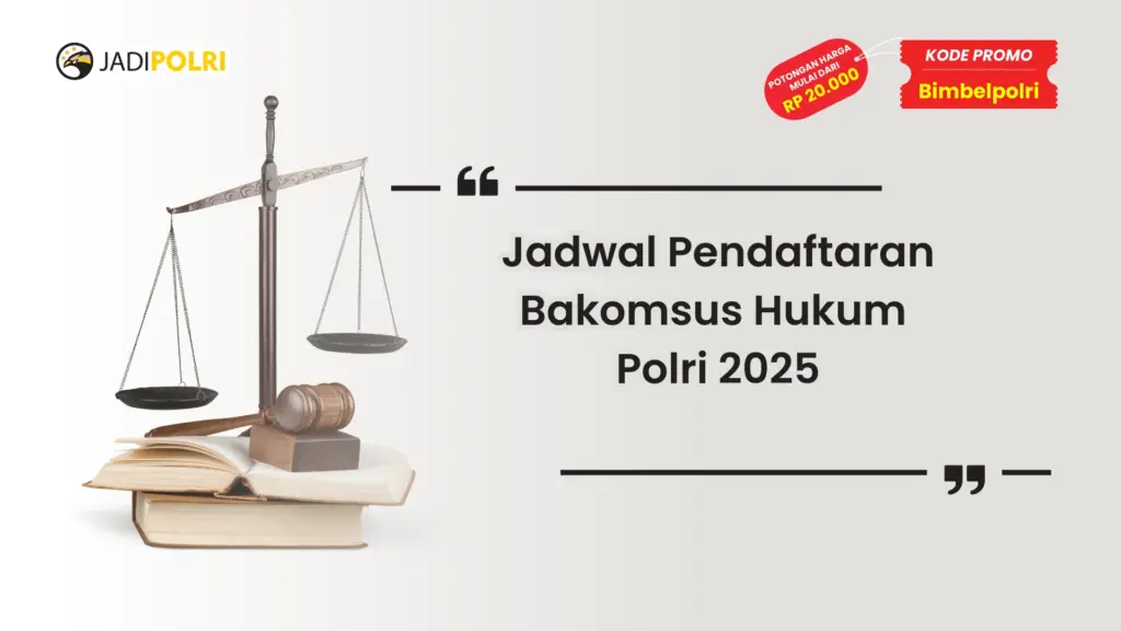 Jadwal Pendaftaran Bakomsus Hukum Polri 2025