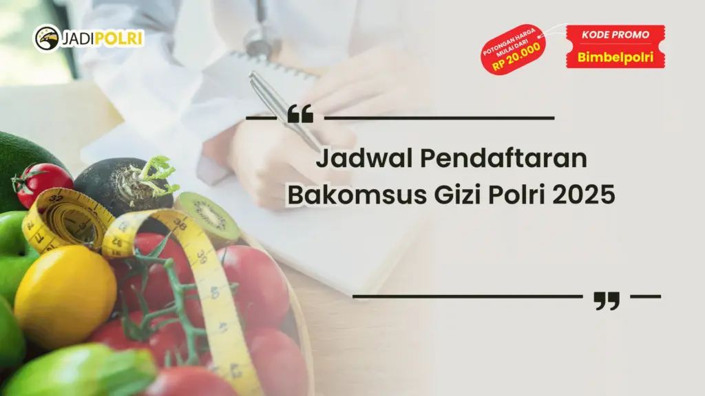 Jadwal Pendaftaran Bakomsus Gizi Polri 2025