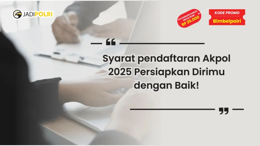 Syarat pendaftaran Akpol 2025