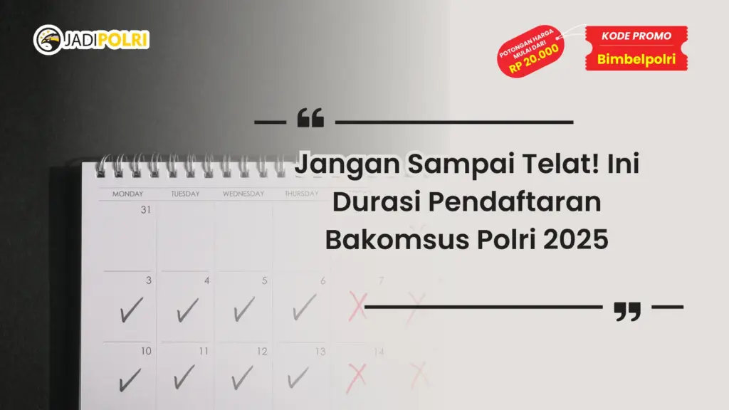 Jadwal Pembukaan dan Penutupan Pendaftaran Bakomsus Polri 2025